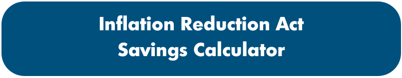 Inflation Reduction Act Savings Calculator